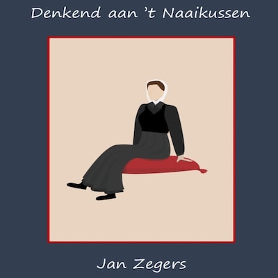 Denkend aan 't Naaikussen – omslag van het luisterboek van Jan Zegers