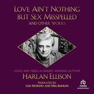 Love Aint Nothing But Sex Misspelled and Other Works