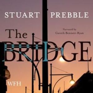 The Bridge – okładka audiobooka, autor Stuart Prebble