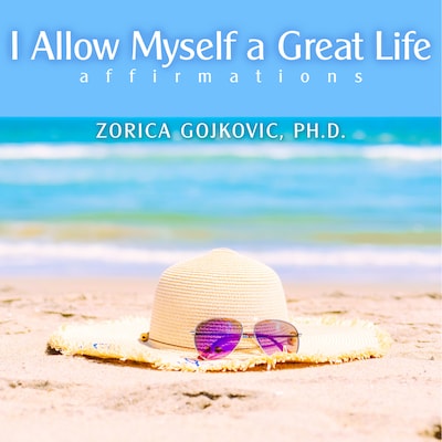 I Allow Myself a Great Life – omslag til lydbogen af Zorica Gojkovic Ph.D.