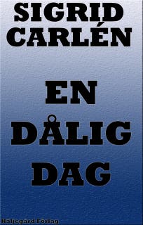 En dålig dag – omslag till ljudboken av Sigrid Carlén
