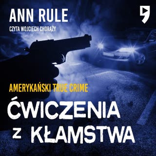 Ćwiczenia z kłamstwa. Amerykański True Crime – okładka audiobooka, autor Ann Rule