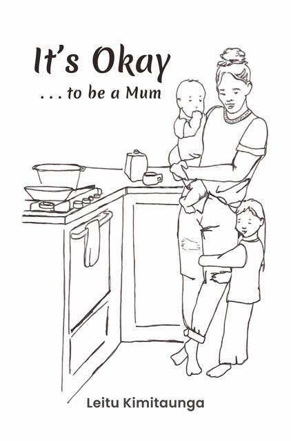 It's Okay . . . to be a Mum – omslag til lydbogen af Leitu Kimitaunga
