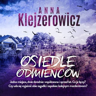 Osiedle odmieńców – okładka audiobooka, autor Anna Klejzerowicz