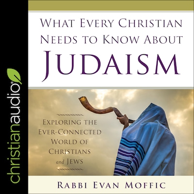 What Every Christian Needs to Know About Judaism – omslag til lydbogen af Rabbi Evan Moffic