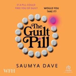 The Guilt Pill – okładka audiobooka, autor Saumya Dave
