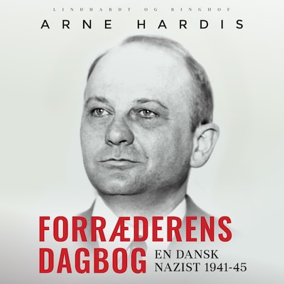 Forræderens dagbog. En dansk nazist 1941-45 – omslag til lydbogen af Arne Hardis