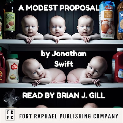 Jonathan Swift's A Modest Proposal - Unabridged