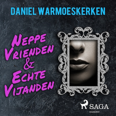 Neppe vrienden & echte vijanden – omslag van het luisterboek van Daniel Warmoeskerken