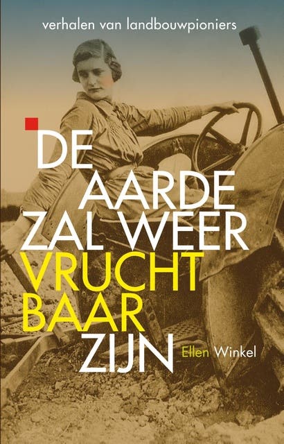 De aarde zal weer vruchtbaar zijn: verhalen van landbouwpioniers – omslag van het luisterboek van Ellen Winkel