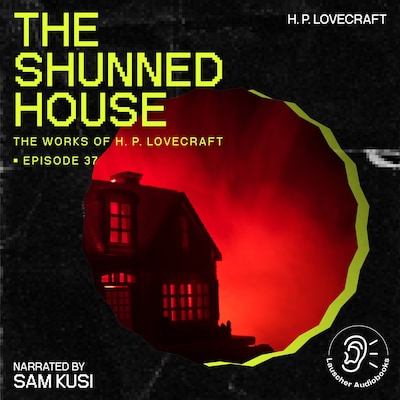 The Shunned House (The Work of H. P. Lovecraft, Episode 37) – omslag til lydbogen af H. P. Lovecraft