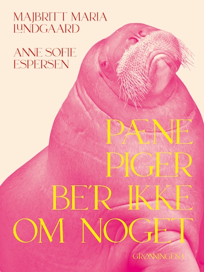 Pæne piger be'r ikke om noget – omslag til lydbogen af Anne Sofie Espersen, Majbritt Maria Lundgaard