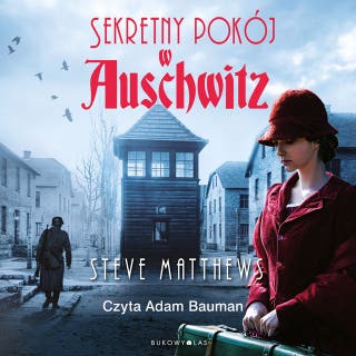 Sekretny pokój w Auschwitz – okładka audiobooka, autor Steve Matthews