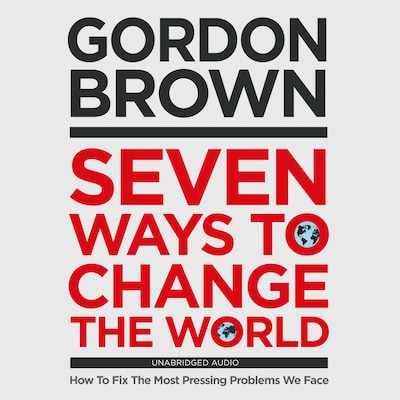 Seven Ways to Change the World – omslag til lydbogen af Gordon Brown