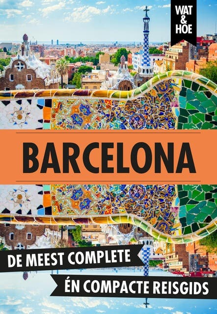 Barcelona: Stedentrip – omslag van het luisterboek van Wat & Hoe Stedentrip