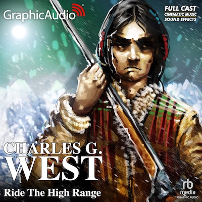 Ride The High Range [Dramatized Adaptation] – omslag til lydbogen af Charles G. West