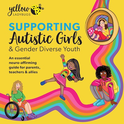 Supporting Autistic Girls and Gender Diverse Youth – omslag till ljudboken av Yellow Ladybugs