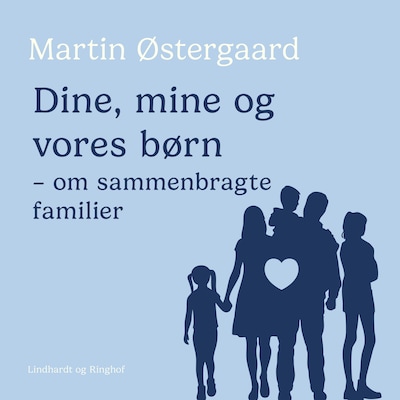 Dine, mine og vores børn – omslag til lydbogen af Martin Østergaard
