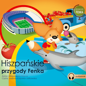 Podróże Fenka. Hiszpańskie Przygody Fenka – okładka audiobooka, autor Magdalena Gruca