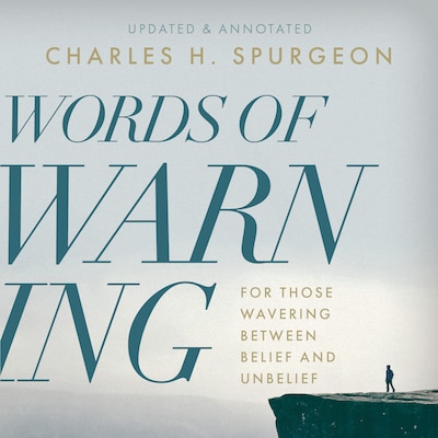 Words of Warning: For Those Wavering Between Belief and Unbelief – omslag til lydbogen af Charles H. Spurgeon