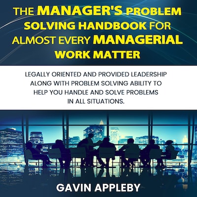 The Manager's Problem Solving Handbook For Almost Every Managerial Work Matter – omslag til lydbogen af Gavin Appleby