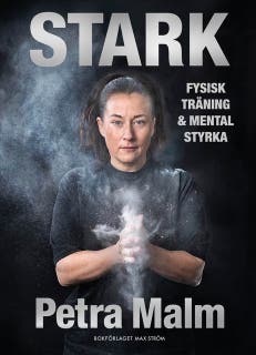 Stark : fysisk träning och mental styrka