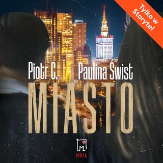 Miasto – okładka audiobooka, autor Paulina Świst, Piotr C.