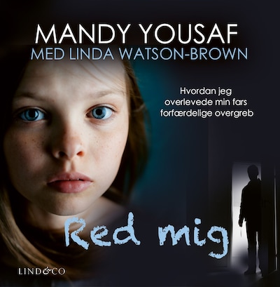 Red mig: Hvordan jeg overlevede min fars forfærdelige overgreb – omslag til lydbogen af Linda Watson-Brown, Mandy Yousaf