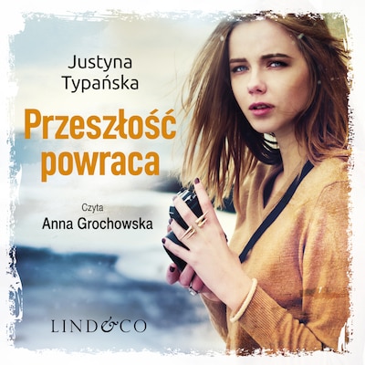 Przeszłość powraca – okładka audiobooka, autor Justyna Typańska