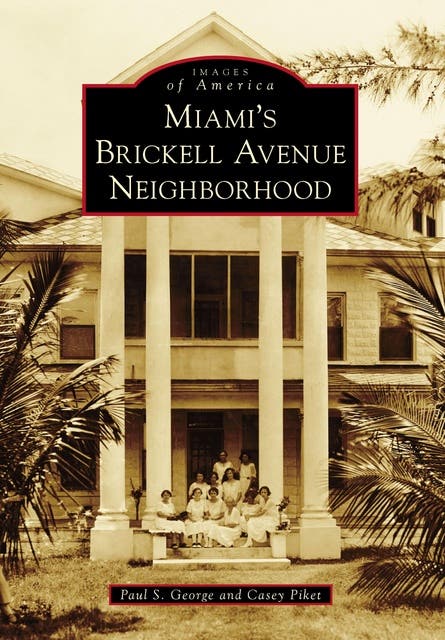 Miami's Brickell Avenue Neighborhood – omslag til lydbogen af Paul S George, Casey Piket