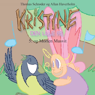 Kristine, den lille fe #5: Kristine, den lille fe og Morten Musvit – omslag til lydbogen af Thomas Schrøder