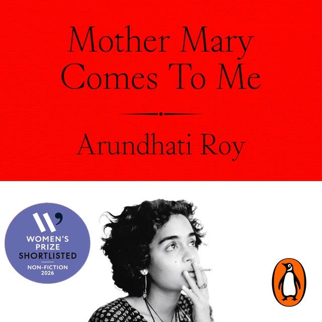 Mother Mary Comes To Me: The Sunday Times bestselling memoir from the Booker Prize-winning author of The God of Small Things – omslag van het luisterboek van Arundhati Roy