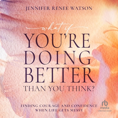 What If You're Doing Better Than You Think? – omslag til lydbogen af Jennifer Renee Watson