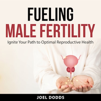 Fueling Male Fertility