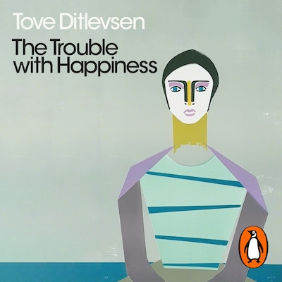 The Trouble with Happiness – omslag til lydbogen af Tove Ditlevsen