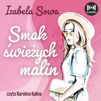 Smak świeżych malin – okładka audiobooka, autor Izabela Sowa
