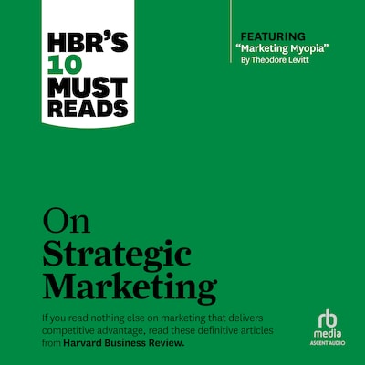 HBR's 10 Must Reads on Strategic Marketing – omslag til lydbogen af HARVARD BUSINESS REVIEW, Clayton M. Christensen, Theodore Levitt