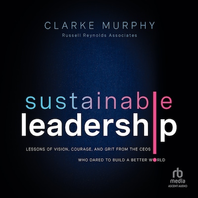 Sustainable Leadership – omslag til lydbogen af Clarke Murphy
