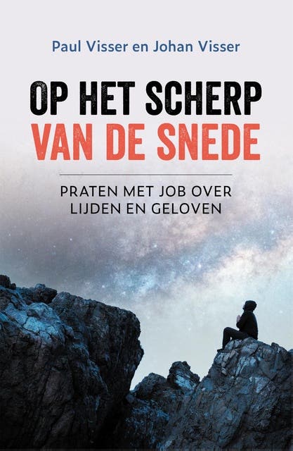 Op het scherp van de snede: Praten met Job over lijden en geloven – omslag van het luisterboek van Johan Visser,Paul Visser