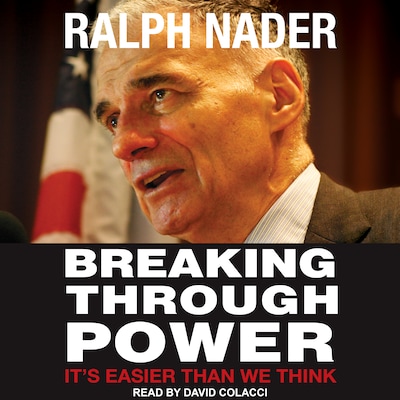 Breaking Through Power – omslag til lydbogen af Ralph Nader