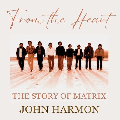 From The Heart: The Story of Matrix – omslag till ljudboken av John Harmon