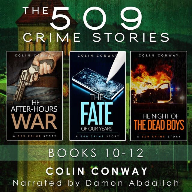 The 509 Crime Stories: Books 10-12: The After-Hours War, The Fate of Our Years, and The Night of the Dead Boys – omslag til lydbogen af Colin Conway