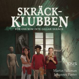 Skräckklubben för oss som inte gillar skräck – omslag till ljudboken av Johannes Pinter, Martin Falkman