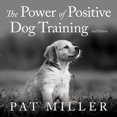 The Power of Positive Dog Training – omslag til lydbogen af Pat Miller