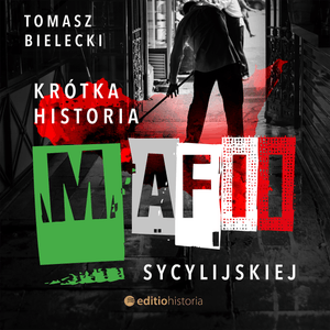Krótka historia mafii sycylijskiej – okładka audiobooka, autor Tomasz Bielecki