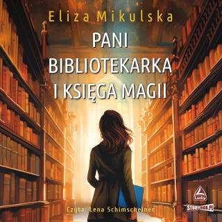 Pani bibliotekarka i księga magii – okładka audiobooka, autor Eliza Mikulska