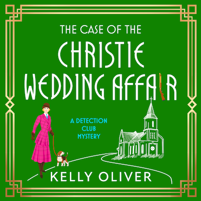 The Case of the Christie Wedding Affair - The Detection Club - A BRAND NEW gripping detection club mystery full of twists and lies for 2026, Book 4 (Unabridged)
