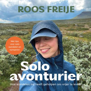 Solo avonturier: Hoe wandelen mij heeft geholpen om vrijer te leven – omslag van het luisterboek van Roos Freije