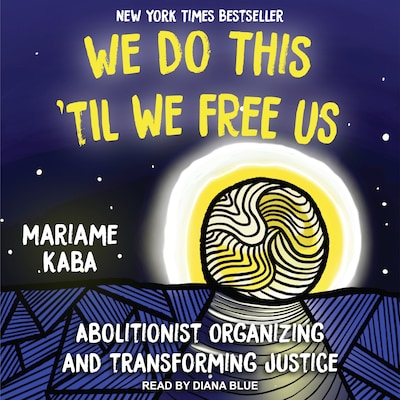 We Do This ‘Til We Free Us – omslag til lydbogen af Mariame Kaba