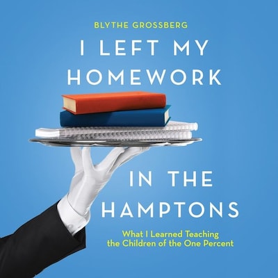 I Left My Homework in the Hamptons